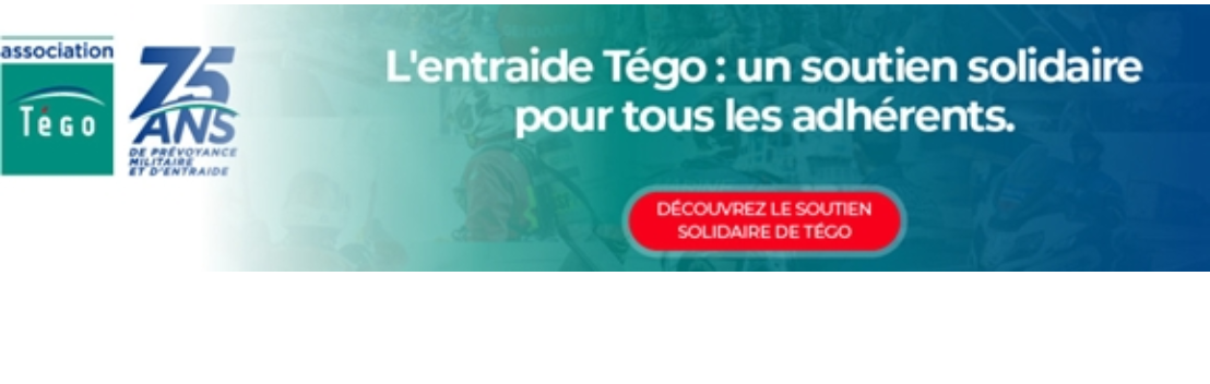 Tégo, 75 ans de prévoyance et d’entraide au service de la communauté Défense et Sécurité